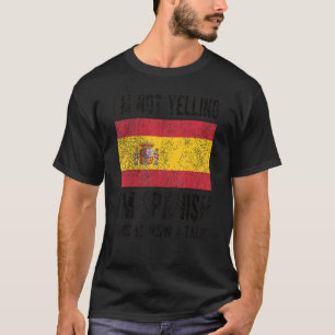 Nicht schreien, ich bin Spanisch Spanien Flag Span T-Shirt