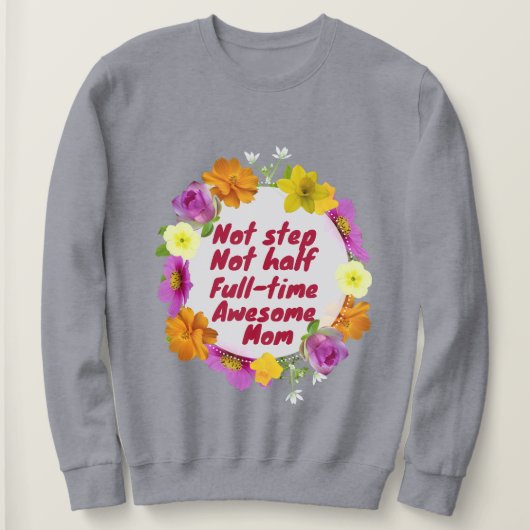Nicht Schritt nicht Vollzeit phantastische Mama Ad Sweatshirt (Design vorne)