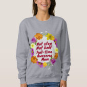 Nicht Schritt nicht Vollzeit phantastische Mama Ad Sweatshirt (Vorderseite)