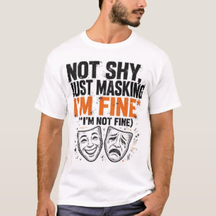 Nicht schüchtern, nur maskierend lustiges Autism T T-Shirt
