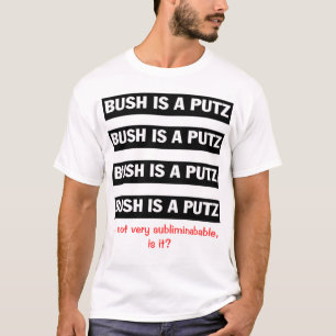 Nicht sehr SUBLIMINABABLE Bush Shirt