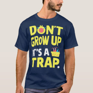 nicht seine Falle 1 aufwachsen T-Shirt