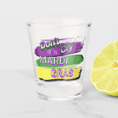"Nicht seine Mardi Gras weinen!" Schnapsglas
