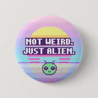 Nicht seltsam. Nur außerirdisch. Neurodivergenter Button