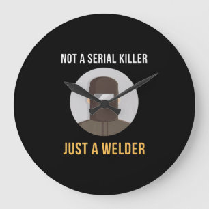 Nicht serieller Killer nur ein Schweißer-Meme Große Wanduhr
