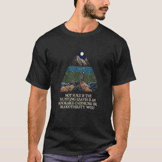 Nicht sicher, ob das Rustling-Blätter Camping-Wand T-Shirt