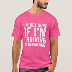 Nicht sicher, ob ich ankomme oder den sonnigen Flu T-Shirt