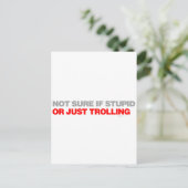 Nicht sicher, ob Stupie oder nur Trolling Postkarte (Stehend Vorderseite)