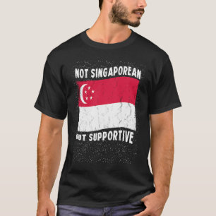 Nicht Singapur, sondern unterstützende nationale F T-Shirt