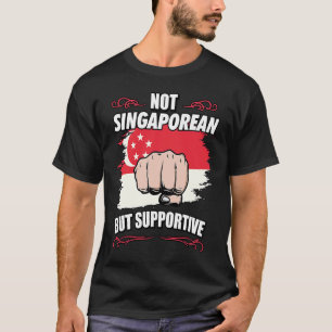 Nicht singapurisch, sondern unterstützend Tourist  T-Shirt