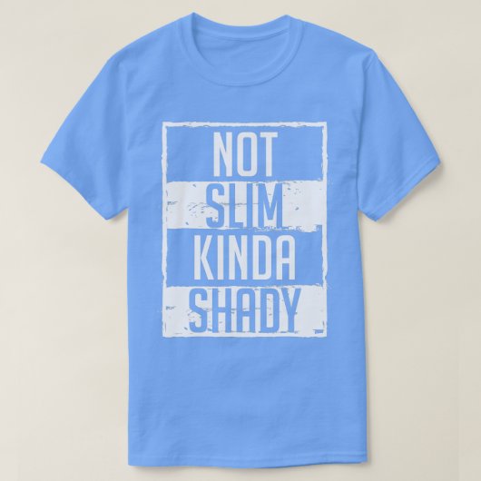 Nicht Slim Kinda Shady Chubby Gym Design T-Shirt (Design vorne)
