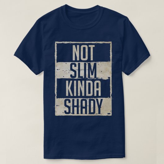 Nicht Slim Kinda Shady Chubby Gym T-Shirt (Design vorne)
