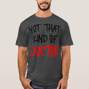 Nicht so ein Doktor-Funny-Doktor-Shirt T-Shirt