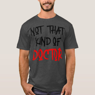 Nicht so ein Doktor-Funny-Doktor-Shirt T-Shirt