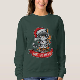 Nicht so froh Weihnachts-Kätzchen Sweatshirt