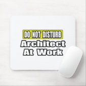 Nicht stören...Architekt bei der Arbeit Mousepad (Mit Mouse)
