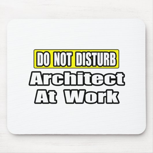 Nicht stören...Architekt bei der Arbeit Mousepad (Vorne)