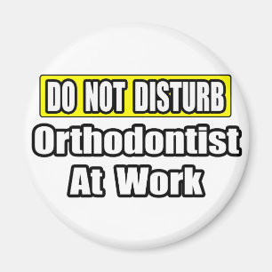 Nicht stören...Kieferorthopäden am Arbeitsplatz Magnet