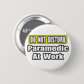 Nicht stören...paramedic am Arbeitsplatz Button (Vorne & Hinten)
