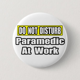 Nicht stören...paramedic am Arbeitsplatz Button