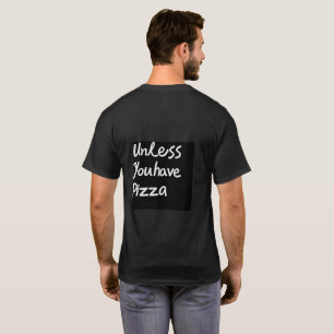 Nicht stören (Pizza ist die Ausnahme) T-Shirt