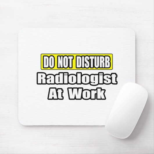 Nicht stören...Radiologe bei der Arbeit Mousepad (Mit Mouse)