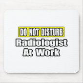 Nicht stören...Radiologe bei der Arbeit Mousepad (Vorne)