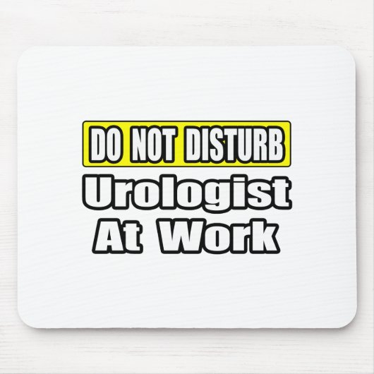 Nicht stören...Urologe bei der Arbeit Mousepad (Vorne)