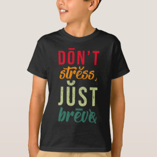 Nicht Stress Breve Dyslexie Bewusstsein Dyslexie T-Shirt