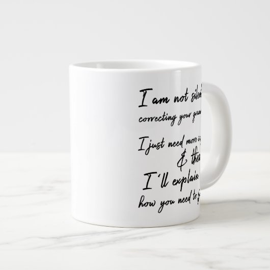 Nicht stumm korrigieren Sie Ihr Grammatik-Schwarz  Jumbo-Tasse (Vorderseite Rechts)