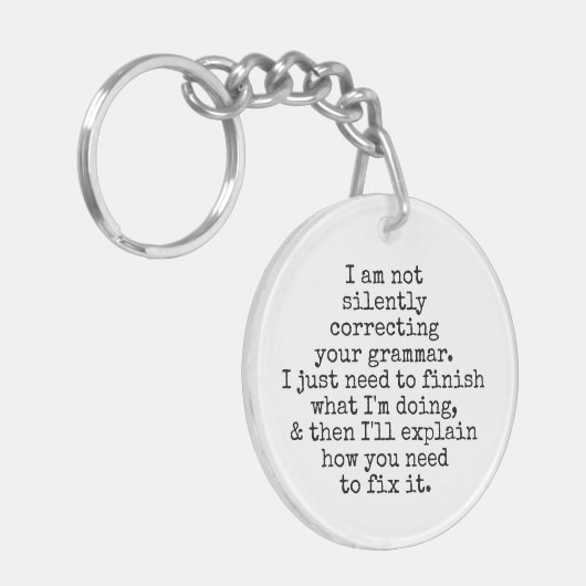 Nicht stumm korrigieren Sie Ihr Grammatik-Schwarz Schlüsselanhänger (Vorderseite links)
