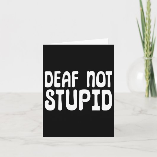 Nicht stupider Sprachdeaf Karte (Vorderseite)