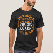 Nicht Superhero Gymnastics Coach Geschenk T-Shirt (Vorderseite)