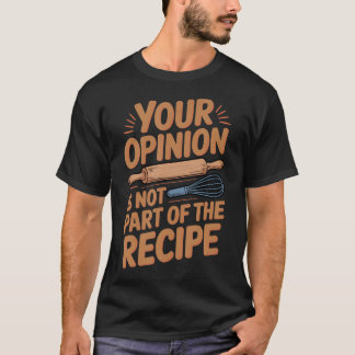 Nicht Teil Des Rezepts Kochen Kulinarisch Essen Ko T-Shirt