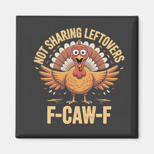Nicht teilnehmende Leftovers von F-Caw-F-Erntedank Magnet