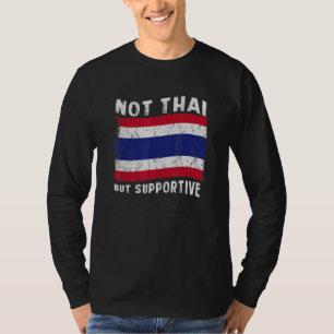 Nicht thailändisch, aber unterstützende nationale T-Shirt