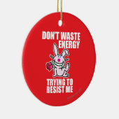 Nicht tun Abfallenergie Keramik Ornament (Rechts)