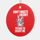 Nicht tun Abfallenergie Keramik Ornament (Links)