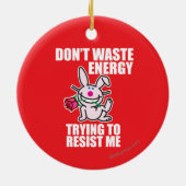 Nicht tun Abfallenergie Keramik Ornament (Hinten)