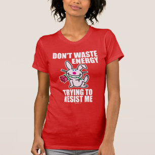 Nicht tun Abfallenergie T-Shirt