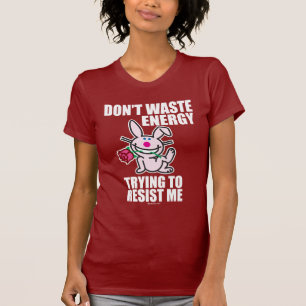 Nicht tun Abfallenergie T-Shirt