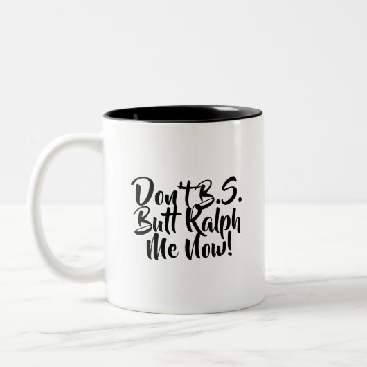 Nicht tun B.S. Butt Ralph ich jetzt Zweifarbige Tasse (Links)