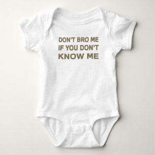Nicht tun bro ich, wenn Sie mich nicht kennen Baby Strampler