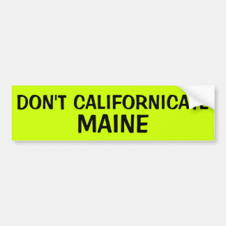 NICHT TUN CALIFORNICATE MAINE AUTOAUFKLEBER