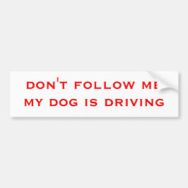 nicht tun Follow-me, das mein Hund fährt Autoaufkleber