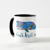 Nicht tun Krill meine Vibe-Tasse Tasse (Vorderseite Links)