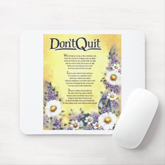 nicht tun quit=inspirational Gedicht Mousepad (Mit Mouse)