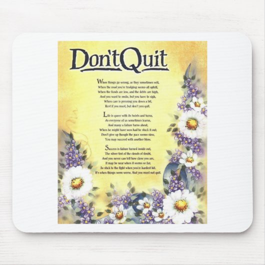 nicht tun quit=inspirational Gedicht Mousepad (Vorne)