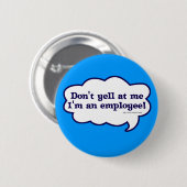 Nicht tun Schrei Im ein Angestellter Button (Vorne & Hinten)