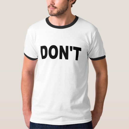 Nicht tun T - Shirts (Vorderseite)